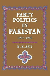 Party Politics In Pakistan 1947-58